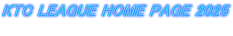 KTC LEAGUE HOME PAGE 2025 